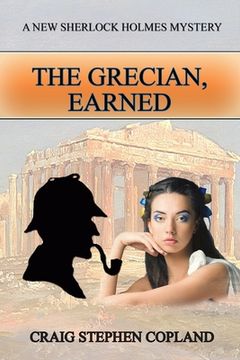 portada The Grecian, Earned: A New Sherlock Holmes Mystery (en Inglés)
