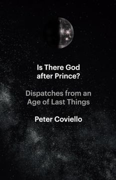 portada Is There god After Prince? Dispatches From an age of Last Things (en Inglés)