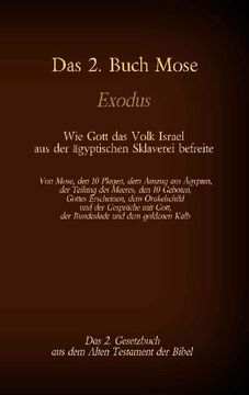 portada Das 2. Buch Mose, Exodus, das 2. Gesetzbuch aus der Bibel - wie Gott das Volk Israel aus der Ägyptischen Sklaverei Befreite 