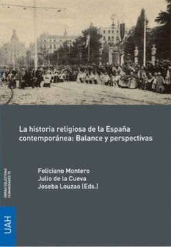 portada La historia religiosa de la España contemporánea: Balance y perspectivas (in Spanish)