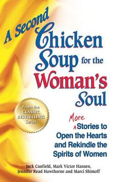 portada a second chicken soup for the woman's soul: more stories to open the hearts and rekindle the spirits of women (en Inglés)