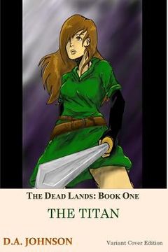 portada The Dead Lands: The Titan (2nd Variant Cover): The Titan