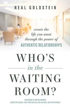 portada Who'S in the Waiting Room? Create the Life you Want Through the Power of Authentic Relationships (in English)