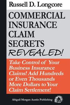 portada commercial insurance claim secrets revealed! (en Inglés)