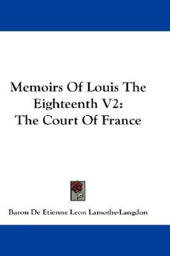 portada memoirs of louis the eighteenth v2: the court of france
