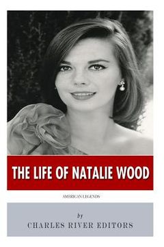 portada American Legends: The Life of Natalie Wood (en Inglés)
