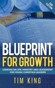 portada Blueprint for Growth: Lessons on Life, Ministry and Leadership for Young Christian Leaders (en Inglés)