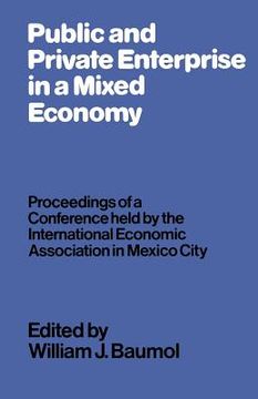 portada Public and Private Enterprise in a Mixed Economy: Proceedings of a Conference Held by the International Economic Association in Mexico City (en Inglés)