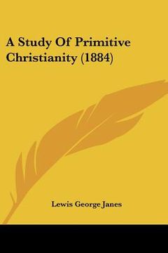 portada a study of primitive christianity (1884)