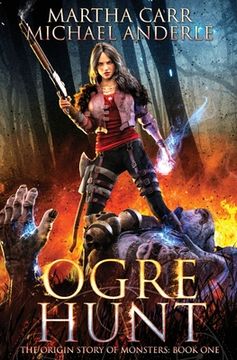 Ogre Hunt: The Origin Story of Monsters Book 1 (en Inglés)