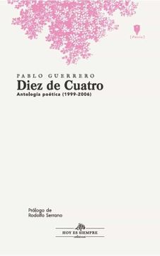 portada Diez de Cuatro: Antología (1999-2006) (Poesia) (in Spanish)