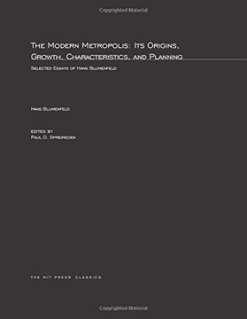 portada The Modern Metropolis: Its Origins, Growth, Characteristics, and Planning: Selected Essays of Hans Blumenfield (Mit Press) (en Inglés)