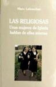 las religiosas: unas mujeres de iglesia hablan de ellas mismas