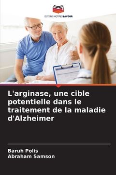 portada L'arginase, une cible potentielle dans le traitement de la maladie d'Alzheimer (en Francés)