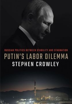 portada Putin's Labor Dilemma: Russian Politics Between Stability and Stagnation (en Inglés)
