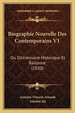 portada Biographie Nouvelle Des Contemporains V1: Ou Dictionnaire Historique Et Raisonne (1820) (en Francés)