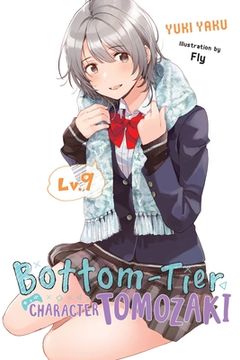 portada Bottom-Tier Character Tomozaki, Vol. 9 (Light Novel) (Bottom-Tier Character Tomozaki, Light Novel, 9) 