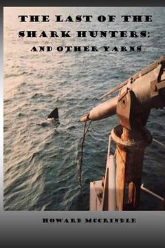 portada The Last of The Shark Hunters: And other yarns (en Inglés)