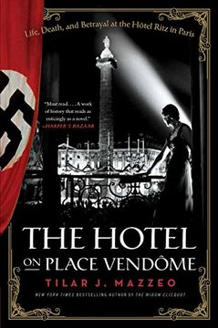 portada The Hotel on Place Vendome: Life, Death, and Betrayal at the Hotel Ritz in Paris 