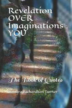 portada Revelation Over Imaginations You: The Book of Quotes (en Inglés)