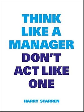 portada Think Like a Manager Don’t Act Like One