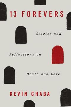 portada 13 Forevers: Stories and Reflections on Death and Love (en Inglés)