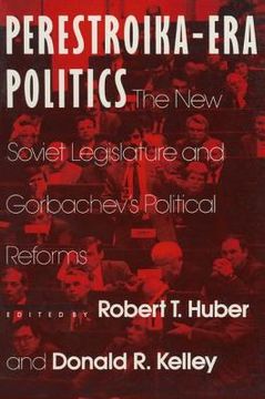 portada perestroika-era politics: the new soviet legislature and gorbachev's political reforms