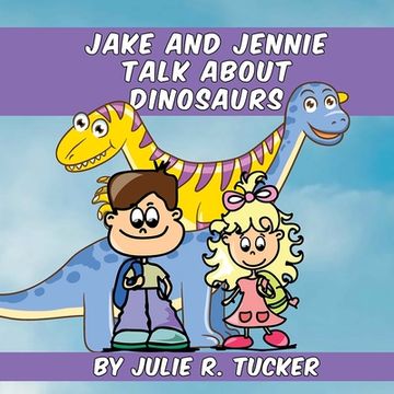 portada Jake and Jennie Talk about Dinosaurs (in English)