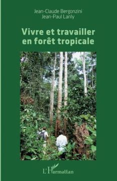 portada Vivre et Travailler en Forêt Tropicale: Témoignages de Coopérants Français (1950-2000)