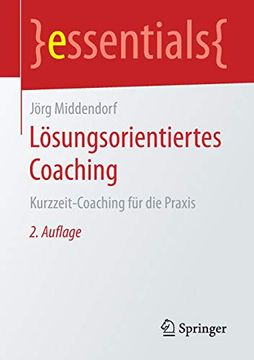 portada Lösungsorientiertes Coaching: Kurzzeit-Coaching für die Praxis (Essentials) (in German)