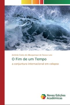 portada O fim de um Tempo: A Conjuntura Internacional em Colapso (in Portuguese)