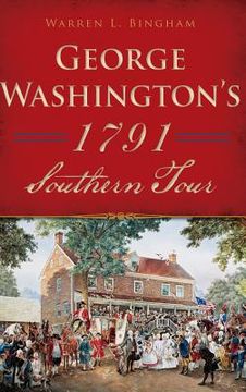 portada George Washington's 1791 Southern Tour (en Inglés)