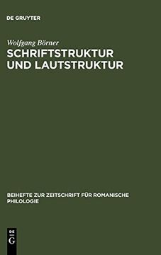 portada Schriftstruktur und Lautstruktur (Beihefte zur Zeitschrift f r Romanische Philologie) (en Alemán)