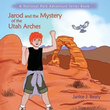 portada Jarod and the Mystery of the Utah Arches, a National Park Adventure Series Book (en Inglés)