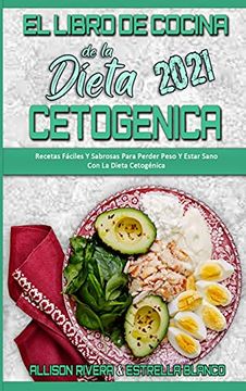 portada El Libro de Cocina de la Dieta Cetogénica 2021: Recetas Fáciles y Sabrosas Para Perder Peso y Estar Sano con la Dieta Cetogénica (Keto Diet Cookbook 2021) (Spanish Version) (in Spanish)
