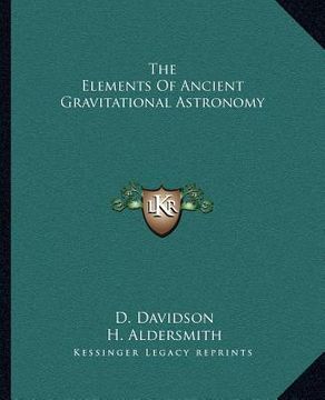 portada the elements of ancient gravitational astronomy (en Inglés)