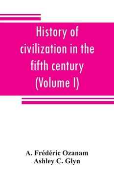 portada History of civilization in the fifth century (Volume I) (in English)