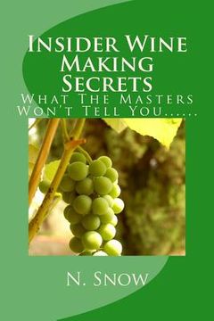 portada Insider Wine Making Secrets: What The Masters Won't Tell You...... (en Inglés)