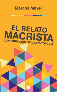 El relato macrista (in Spanish)