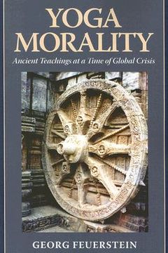 yoga morality,ancient teachings at a time of global crisis