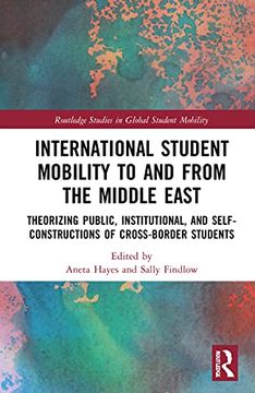 portada International Student Mobility to and From the Middle East: Theorising Public, Institutional, and Self-Constructions of Cross-Border Students (Routledge Studies in Global Student Mobility) (en Inglés)