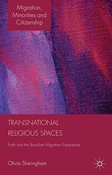 portada Transnational Religious Spaces: Faith and the Brazilian Migration Experience (Migration, Diasporas and Citizenship) (in English)