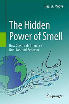 portada The Hidden Power of Smell: How Chemicals Influence Our Lives and Behavior (in English)