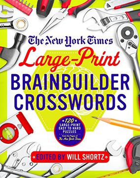 portada The New York Times Large-Print Brainbuilder Crosswords: 120 Large-Print Easy to Hard Puzzles from the Pages of the New York Times