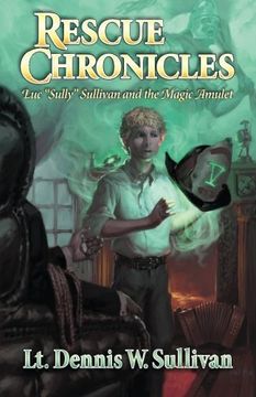 portada Rescue Chronicles: Luc "Sully" Sullivan and the Magic Amulet: Volume 1