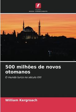 portada 500 Milhões de Novos Otomanos: O Mundo Turco no Século xxi
