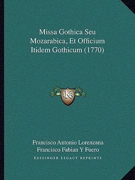 portada Missa Gothica Seu Mozarabica, Et Officium Itidem Gothicum (1770) (en Latin)