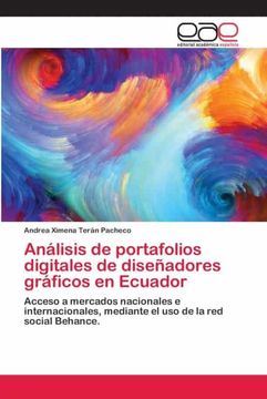 portada Análisis de Portafolios Digitales de Diseñadores Gráficos en Ecuador: Acceso a Mercados Nacionales e Internacionales, Mediante el uso de la red Social Behance.