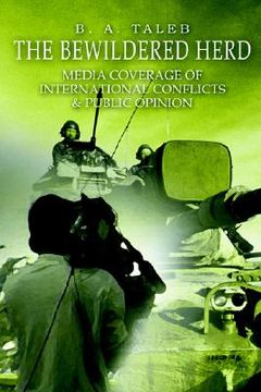 portada the bewildered herd: media coverage of international conflicts & public opinion (en Inglés)