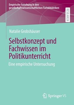 portada Selbstkonzept Und Fachwissen Im Politikunterricht: Eine Empirische Untersuchung (in German)